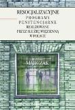 Resocjalizacyjne programy penitencjarne realizowane przez Służbę Więzienną w Polsce. Wydawca: Impuls. Dadada.pl Opakowanie Resocjalizacyjne programy penitencjarne realizowane przez Służbę Więzienną w Polsce