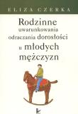 Okładka książki Rodzinne uwarunkowania odraczania dorosłości u mł.