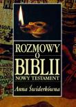 Rozmowy o Biblii Nowy Testament. Autor: Świderkówna Anna. Dadada.pl Okładka książki Rozmowy o Biblii Nowy Testament