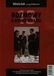 Rozmowy o rynku książki. Autor: Dobrołęcki Piotr, Frołow Kuba, Gołębiewski Łukasz. Dadada.pl Okładka książki Rozmowy o rynku książki