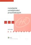 Rozwijanie umiejętności przywódczych. Autor: John Adair. Dadada.pl Okładka książki Rozwijanie umiejętności przywódczych