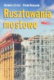 Rusztowania mostowe. Autor: Futak Kazimierz, Wołowicki Witold. Dadada.pl Okładka książki Rusztowania mostowe