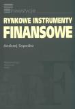 Rynkowe instrumenty finansowe. Autor: Sopoćko Andrzej. Dadada.pl Okładka książki Rynkowe instrumenty finansowe