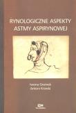 Rynologiczne aspekty astmy aspirynowej. Autor: Gromek Iwona, Krzeski Antoni. Dadada.pl Okładka książki Rynologiczne aspekty astmy aspirynowej