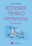 Rzymskie prawo prywatne Kompendium. Autor: Dębiński Antoni. Dadada.pl Okładka książki Rzymskie prawo prywatne Kompendium