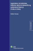 Sądowa ochrona przed bezczynnością administracji publicznej. Autor: Suwaj Robert. Dadada.pl Okładka książki Sądowa ochrona przed bezczynnością administracji publicznej