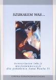 Okładka książki Scenariusze lekcji wychowawczych dla pokolenia Jana Pawła II szkoły ponadgimazjalne Szukałem was