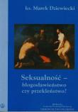 Okładka książki Seksualność - błogosławieństwo czy przekleństwo?