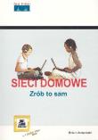 Okładka książki Sieci domowe. Zrób to sam