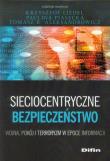 Sieciocentryczne bezpieczeństwo. Wojna.... Autor: Liedel Krzysztof, Paulina Piasecka, Aleksandrowicz Tomasz R.. Dadada.pl Okładka książki Sieciocentryczne bezpieczeństwo. Wojna...