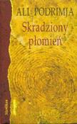 Skradziony płomień. Autor: Podrimja Ali. Dadada.pl Okładka książki Skradziony płomień