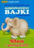 Opakowanie Słoń i przyjaciele Najpiękniejsze bajki o zwierzętach - Audiobook