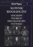 Słownik biograficzny oficerów polskich.... Autor: Wagner Marek. Dadada.pl Okładka książki Słownik biograficzny oficerów polskich...