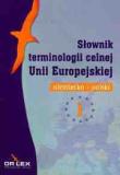 Słownik terminologii celnej Unii Europejskiej Polsko- niemiecki i niemiecko-polski. Autor: Kapusta Piotr. Dadada.pl Okładka książki Słownik terminologii celnej Unii Europejskiej Polsko- niemiecki i niemiecko-polski