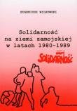 Solidarność na ziemi zamojskiej w latach 1980-1989. Autor: Wilkowski Eugeniusz. Dadada.pl Okładka książki Solidarność na ziemi zamojskiej w latach 1980-1989