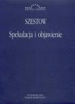 Spekulacja i objawienie. Autor: Lew I. Szestow. Dadada.pl Okładka książki Spekulacja i objawienie