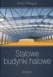 Stalowe budynki halowe. Autor: Antoni Biegus. Dadada.pl Okładka książki Stalowe budynki halowe