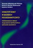 Stereotypy kobiet w badaniach psychosemantycznych. Autor: Mikołajczak-Matyja Nawoja, Niećko-Bukowska Bożena, Anders Joanna. Dadada.pl Okładka książki Stereotypy kobiet w badaniach psychosemantycznych