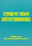 Stopem po terapii krótkoterminowej. Autor: Cade Brian, OHanlon William Hudson. Dadada.pl Okładka książki Stopem po terapii krótkoterminowej