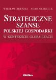 Okładka książki Strategiczne szanse polskiej gospodarki w kontekście globalizacji