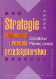Okładka książki Strategie konkurencji i rozwoju przedsiębiorstwa