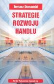 Strategie rozwoju handlu. Autor: Domański Tomasz. Dadada.pl Okładka książki Strategie rozwoju handlu