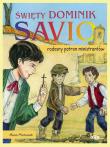 Święty Dominik Savio. Radosny patron ministrantów. Autor: Anna Matusiak. Dadada.pl Okładka książki Święty Dominik Savio. Radosny patron ministrantów