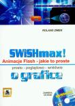 SWiSHmax! Animacje Flash Jakie to proste + CD. Autor: Zimek Roland. Dadada.pl Okładka książki SWiSHmax! Animacje Flash Jakie to proste + CD
