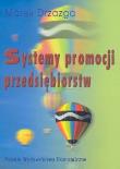 Systemy promocji przedsiębiorstw. Autor: Drzazga Marek. Dadada.pl Okładka książki Systemy promocji przedsiębiorstw