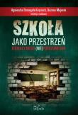 Szkoła jako przestrzeń edukacyjnego (nie)porozum.. Autor: Domagała-Kręcioch Agnieszka, Majerek Bożena. Dadada.pl Okładka książki Szkoła jako przestrzeń edukacyjnego (nie)porozum.
