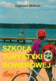 Szkoła turystyki rowerowej. Autor: Skibicki Zygmunt. Dadada.pl Okładka książki Szkoła turystyki rowerowej
