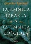 Tajemnica Izraela a tajemnica kościoła. Autor: Krajewski Stanisław. Dadada.pl Okładka książki Tajemnica Izraela a tajemnica kościoła