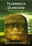 Tajemnica Olmeków. Autor: David Hatcher Childress. Dadada.pl Okładka książki Tajemnica Olmeków