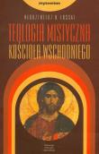 Teologia mistyczna Kościoła Wschodniego. Autor: Łosski Włodzimierz N.. Dadada.pl Okładka książki Teologia mistyczna Kościoła Wschodniego