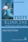 Testy kliniczne w badaniu kości stawów i mięśni. Autor: Buckup Klaus. Dadada.pl Okładka książki Testy kliniczne w badaniu kości stawów i mięśni