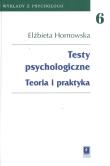 Testy psychologiczne Teoria i praktyka. Autor: Hornowska Elżbieta. Dadada.pl Okładka książki Testy psychologiczne Teoria i praktyka