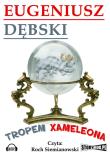 Tropem Xameleona - Audiobook. Autor: Dębski Eugeniusz. Dadada.pl Okładka książki Tropem Xameleona - Audiobook