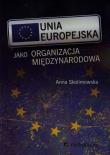 Okładka książki Unia Europejska jako organizacja międzynarodowa
