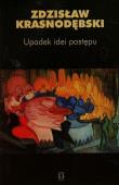 Upadek idei postępu t.65. Autor: Zdzisław Krasnodębski. Dadada.pl Okładka książki Upadek idei postępu t.65