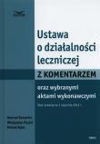 Okładka książki Ustawa o działalności leczniczej z komentarzem oraz wybranymi aktami wykonawczymi Tom 1