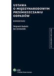 Okładka książki Ustawa o międzynarodowym przemieszczaniu odpadów Komentarz