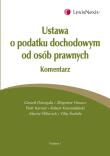 Ustawa o podatku dochodowym od osób prawnych. Komentarz. Autor: Dźwigała Gerard, Huszcz Zbigniew, Karwat Piotr, Krasnodębski Robert, Ślifirczyk Maciej, Świtała Fili. Dadada.pl Okładka książki Ustawa o podatku dochodowym od osób prawnych. Komentarz