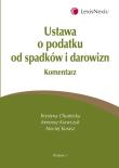 Ustawa o podatku od spadków i darowizn Komentarz. Autor: Chustecka Krystyna, Krawczyk Ireneusz, Kurasz Maciej. Dadada.pl Okładka książki Ustawa o podatku od spadków i darowizn Komentarz