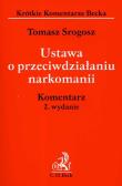 Ustawa o przeciwdziałaniu narkomanii komentarz. Autor: Srogosz Tomasz. Dadada.pl Okładka książki Ustawa o przeciwdziałaniu narkomanii komentarz