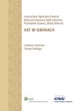 Vat w gminach. Autor: Biok Justyna, Przeorek Agnieszka, Stawowa Katarzyna, Szafraniec Rafał, Szywacz Przemysław, Wiencek B. Dadada.pl Okładka książki Vat w gminach