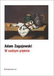 W cudzym pięknie. Autor: Zagajewski Adam. Dadada.pl Okładka książki W cudzym pięknie