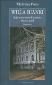Willa Bianki Mały przewodnik drohobycki dla przyjaciół (fragmenty). Autor: Panas Władysław. Dadada.pl Okładka książki Willa Bianki Mały przewodnik drohobycki dla przyjaciół (fragmenty)