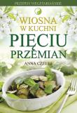 Wiosna w kuchni pięciu przemian. Autor: Anna Czelej. Dadada.pl Okładka książki Wiosna w kuchni pięciu przemian
