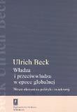 Władza i przeciwwładza w epoce globalnej. Autor: Beck Ulrich. Dadada.pl Okładka książki Władza i przeciwwładza w epoce globalnej