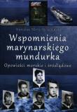 Wspomnienia marynarskiego mundurka. Opowieści.... Autor: Stanisław Maria Szczepański. Dadada.pl Okładka książki Wspomnienia marynarskiego mundurka. Opowieści...